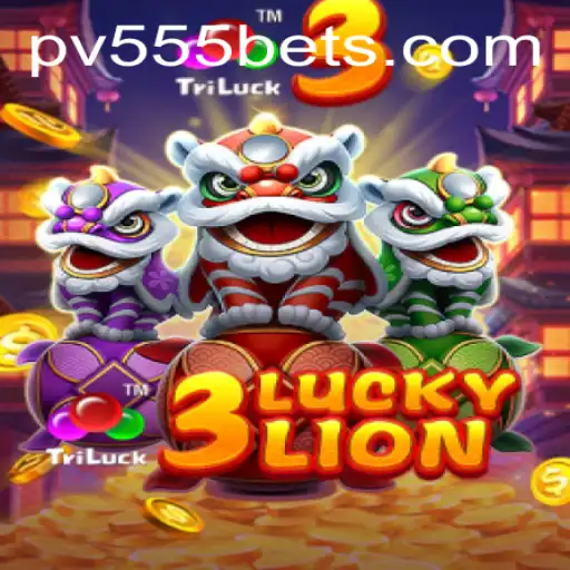 Dive into the Exciting World of 3LUCKYLION with PV555