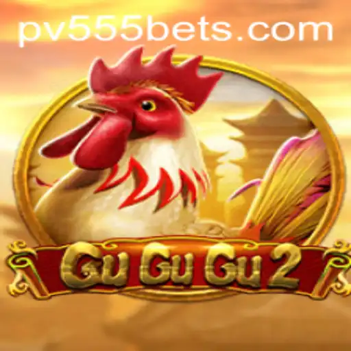 Experience the Thrill of GuGuGu2 With PV555